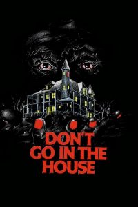 Don’t Go in the House