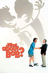 What About Bob?