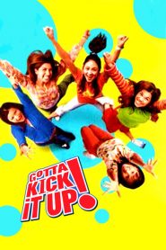 Gotta Kick It Up!