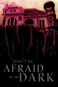 Don’t Be Afraid of the Dark