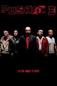 Pusher III: I’m the Angel of Death