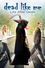 Dead Like Me: Life After Death