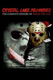 Crystal Lake Memories: The Complete History of Friday the 13th