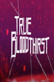 True Bloodthirst