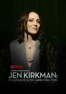 Jen Kirkman: I’m Gonna Die Alone (And I Feel Fine)