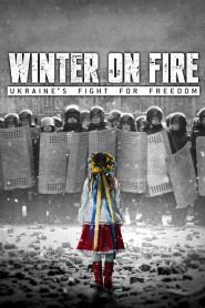 Winter on Fire: Ukraine’s Fight for Freedom