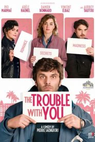 The Trouble with You
